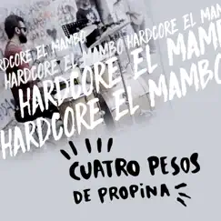 Hardcore el Mambo - Single by Cuatro Pesos de Propina album reviews, ratings, credits