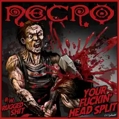 Your F****n' Head Split / Rugged Shit - EP by Necro album reviews, ratings, credits