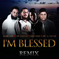 I'm Blessed (Remix) - Single by Pablo Bardo, Fino Hardcore, Jairon High & Omp El Capitan album reviews, ratings, credits