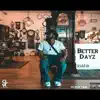 Better Dayz - Single album lyrics, reviews, download