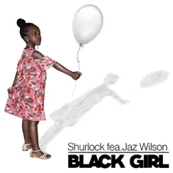 Black Girl (feat. Jaz Wilson) - Single by Shurlock album reviews, ratings, credits