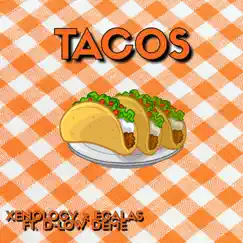 Tacos (feat. D-Low Deme) - Single by Xenology & EGalas album reviews, ratings, credits