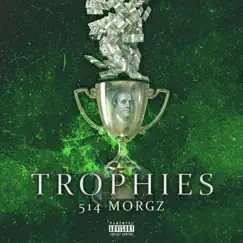Trophies - Single by 514 Morgz album reviews, ratings, credits