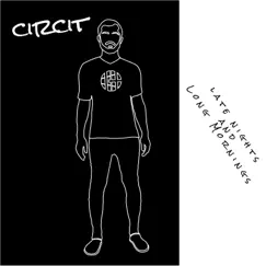 Late Nights and Long Mornings by Circit album reviews, ratings, credits