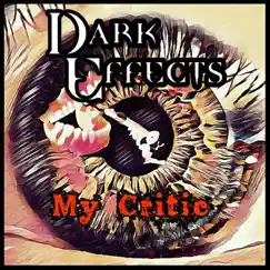 My Critic - Single by Dark Effects album reviews, ratings, credits