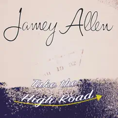 Take the High Road - Single by Jamey Allen album reviews, ratings, credits