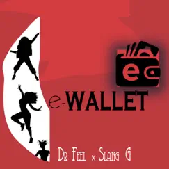 Ewallet (feat. Slang G & Slang) - Single by Dr. Feel album reviews, ratings, credits