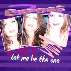 Let Me Be the One (The Remixes) [Remixes] by Exposé album reviews, ratings, credits