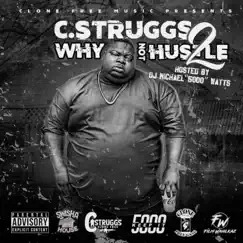 Why Not Hustle 2 by C Struggs album reviews, ratings, credits
