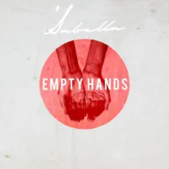 Empty Hands - Single by SABELLA OFFICIAL album reviews, ratings, credits