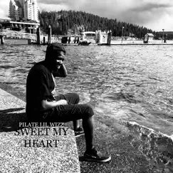 Sweet My Heart - Single by Pilate Lil Wizz album reviews, ratings, credits