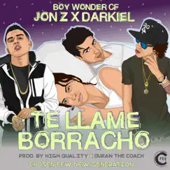 Te Llamé Borracho - Single by Jon Z, Darkiel & Boy Wonder CF album reviews, ratings, credits