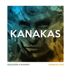 Kanakas 2018 - Single by Solguden & Mannen album reviews, ratings, credits