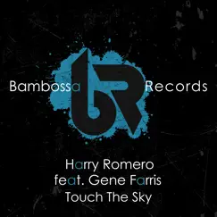 Touch the Sky (feat. Gene Farris) - Single by Harry Romero album reviews, ratings, credits