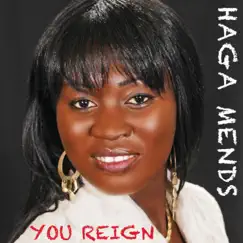 You Reign by Haga Mends album reviews, ratings, credits