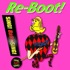 Re-Boot! by SiNG! BaBY SiNG! album reviews, ratings, credits