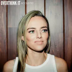 Overthink It - Acoustic - Single by Emma White album reviews, ratings, credits