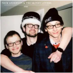 4Am - Single by Nick Anderson & The Skinny Lovers album reviews, ratings, credits