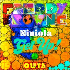 Get up! feat. Niniola - Single by Freddy Browne album reviews, ratings, credits