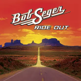 Ride Out (Deluxe Edition) by Bob Seger album download