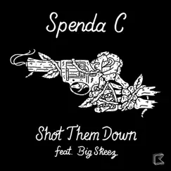 Shot Them Down (feat. Big Skeez) - EP by Spenda C album reviews, ratings, credits