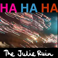 Ha Ha Ha - Single by The Julie Ruin album reviews, ratings, credits