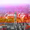 Queen City (feat. KiRa) - Single album lyrics, reviews, download