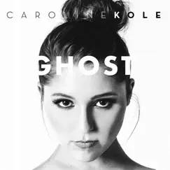 Ghost - Single by Caroline Kole album reviews, ratings, credits