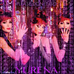 Please Don't Go - Single by Yurena album reviews, ratings, credits