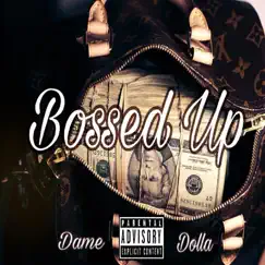 Bossed Up - Single by Dame D.O.L.L.A. album reviews, ratings, credits