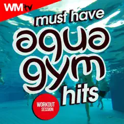 Must Have Aqua Gym Hits Workout Session (60 Minutes Non-Stop Mixed Compilation for Fitness & Workout 128 Bpm / 32 Count - Ideal for Aqua Gym, Cardio Dance, Body Workout, Aerobic) by Various Artists album reviews, ratings, credits
