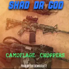 Camoflage Choppers - Single by Shad Da God album reviews, ratings, credits