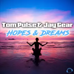 Hopes & Dreams - Single by Tom Pulse & Jay Gear album reviews, ratings, credits