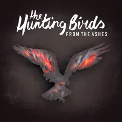 From the Ashes - Single by The Hunting Birds album reviews, ratings, credits