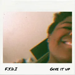 Give It Up - Single by F.Y.D.I album reviews, ratings, credits