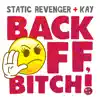 Back off, Bitch (feat. Kay) - Single album lyrics, reviews, download