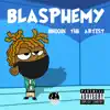 Blasphemy - Single album lyrics, reviews, download