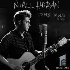 This Town (Live, 1 Mic 1 Take) - Single by Niall Horan album reviews, ratings, credits