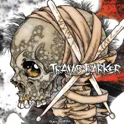 Give the Drummer Some by Travis Barker album reviews, ratings, credits