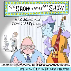 The Show Before the Show (Live at the Penn & Teller Theater) by Mike Jones & Penn Jillette album reviews, ratings, credits