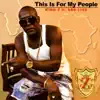 This Is for My People (feat. Sag Live) - Single album lyrics, reviews, download