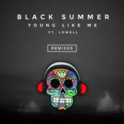 Young Like Me (Remixes) [feat. Lowell] - EP by Black Summer album reviews, ratings, credits