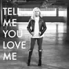 Tell Me You Love Me - Single album lyrics, reviews, download