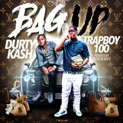 Bag Up (feat. Durty Kash) - Single by Trapboy100 album reviews, ratings, credits