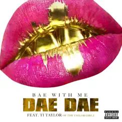 Bae With Me (feat. Ti Taylor) Song Lyrics