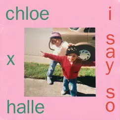 I Say So - Single by Chloe x Halle album reviews, ratings, credits