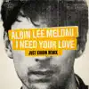 I Need Your Love (Just Kiddin Remix) - Single album lyrics, reviews, download