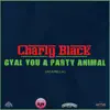 Gyal You a Party Animal (Acapella) - Single album lyrics, reviews, download