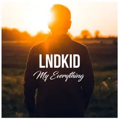 My Everything - Single by LNDKID album reviews, ratings, credits