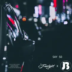 Say So - Single by Joey Burbs & J.Wright album reviews, ratings, credits